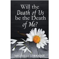 Will the Death of Us Be the Death of Me? - Will the Death of Us Be the Death of Me? - jetzt bei oelder-buchhandlung.de kaufen