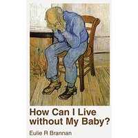 How Can I Live Without My Baby? - How Can I Live Without My Baby? - jetzt bei oelder-buchhandlung.de kaufen