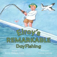 Elroy's Remarkable Day Fishing - Elroy's Remarkable Day Fishing - jetzt bei oelder-buchhandlung.de kaufen