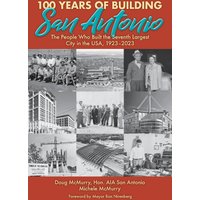 100 Years of Building San Antonio: The People Who Built the Seventh Largest City in the USA, 1923-2023 - 100 Years of Building San Antonio: The People Who Built the Seventh Largest City in the USA, 1923-2023 - jetzt bei oelder-buchhandlung.de kaufen