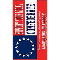 Support Your Local Confederate: Wit and Humor in the Southern Confederacy - Support Your Local Confederate: Wit and Humor in the Southern Confederacy - jetzt bei oelder-buchhandlung.de kaufen