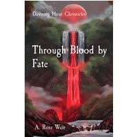 Through Blood by Fate: Dawning Hour Chronicles - Through Blood by Fate: Dawning Hour Chronicles - jetzt bei oelder-buchhandlung.de kaufen
