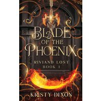 Blade of the Phoenix (Riviand Lost, Band 1) - Blade of the Phoenix (Riviand Lost, Band 1) - jetzt bei oelder-buchhandlung.de kaufen