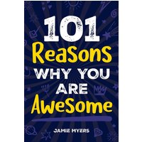 101 Reasons Why You Are Awesome: Embrace Your Uniqueness, Celebrate Your Strengths, and Discover the Reasons Why You Are Truly Amazing! - 101 Reasons Why You Are Awesome: Embrace Your Uniqueness, Celebrate Your Strengths, and Discover the Reasons Why You Are Truly Amazing! - jetzt bei oelder-buchhandlung.de kaufen