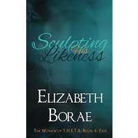 Sculpting His Likeness: The Women of T.H.E.T.A. Book 4: Faye - Sculpting His Likeness: The Women of T.H.E.T.A. Book 4: Faye - jetzt bei oelder-buchhandlung.de kaufen
