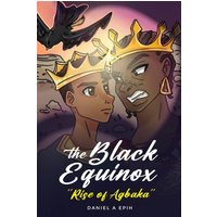 The Black Equinox Rise of Agbaka - The Black Equinox Rise of Agbaka - jetzt bei oelder-buchhandlung.de kaufen