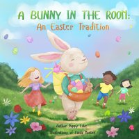 A Bunny in the Room: An Easter Tradition - A Bunny in the Room: An Easter Tradition - jetzt bei oelder-buchhandlung.de kaufen