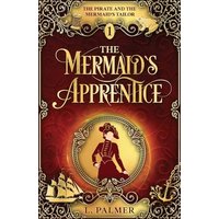The Mermaid's Apprentice (The Pirate and the Mermaid's Tailor) - The Mermaid's Apprentice (The Pirate and the Mermaid's Tailor) - jetzt bei oelder-buchhandlung.de kaufen