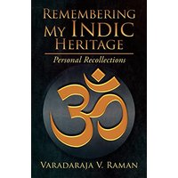 Remembering My Indic Heritage: Personal Recollections - Remembering My Indic Heritage: Personal Recollections - jetzt bei oelder-buchhandlung.de kaufen