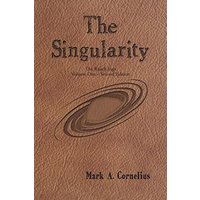 The Singularity: The Ruach Saga Volume One-Second Edition - The Singularity: The Ruach Saga Volume One-Second Edition - jetzt bei oelder-buchhandlung.de kaufen