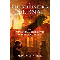 A Ghosthunter's Journal: The Paranormal Detectives in Seneca Country - A Ghosthunter's Journal: The Paranormal Detectives in Seneca Country - jetzt bei oelder-buchhandlung.de kaufen