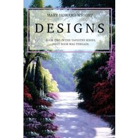 DESIGNS: Book Two in the Tapestry Series, First Book was Threads - DESIGNS: Book Two in the Tapestry Series, First Book was Threads - jetzt bei oelder-buchhandlung.de kaufen
