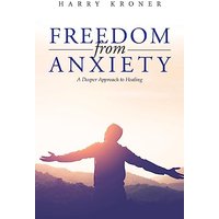 Freedom From Anxiety: A Deeper Approach to Healing - Freedom From Anxiety: A Deeper Approach to Healing - jetzt bei oelder-buchhandlung.de kaufen