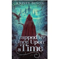 Trapped in Once Upon a Time: (A YA Fairy-tale Romance) - Trapped in Once Upon a Time: (A YA Fairy-tale Romance) - jetzt bei oelder-buchhandlung.de kaufen