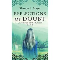 Reflections of Doubt: Chronicles of the Chosen, book 3 - Reflections of Doubt: Chronicles of the Chosen, book 3 - jetzt bei oelder-buchhandlung.de kaufen
