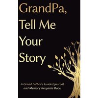 Fathers Day Gifts: Grandpa, Tell Me Your Story: A GrandFather's Guided Journal and Memory Keepsake Book - Fathers Day Gifts: Grandpa, Tell Me Your Story: A GrandFather's Guided Journal and Memory Keepsake Book - jetzt bei oelder-buchhandlung.de kaufen