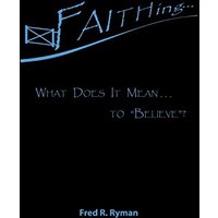 Faithing...: What Does It Mean . . . to Believe? - Faithing...: What Does It Mean . . . to Believe? - jetzt bei oelder-buchhandlung.de kaufen