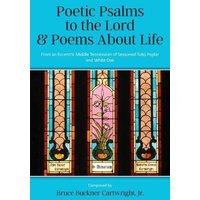 Poetic Psalms to the Lord & Poems About Life: From an Eccentric Middle Tennessean of Seasoned Tulip Poplar and White Oak - Poetic Psalms to the Lord & Poems About Life: From an Eccentric Middle Tennessean of Seasoned Tulip Poplar and White Oak - jetzt bei oelder-buchhandlung.de kaufen
