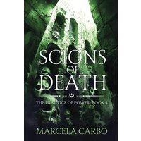 Scions of Death: A Dark Epic Fantasy (The Practice of Power, Band 3) - Scions of Death: A Dark Epic Fantasy (The Practice of Power, Band 3) - jetzt bei oelder-buchhandlung.de kaufen