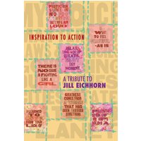 Inspiration to Action: A Tribute to Jill Eichhorn - Professor, Activist, Peacekeeper - Inspiration to Action: A Tribute to Jill Eichhorn - Professor, Activist, Peacekeeper - jetzt bei oelder-buchhandlung.de kaufen