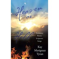 Heaven or Hell: Testimony Poetry Scriptures Songs - Heaven or Hell: Testimony Poetry Scriptures Songs - jetzt bei oelder-buchhandlung.de kaufen