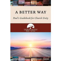 A Better Way: Paul's Guidebook for Church Unity - A Better Way: Paul's Guidebook for Church Unity - jetzt bei oelder-buchhandlung.de kaufen