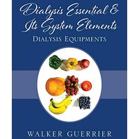 Dialysis Essential & Its System Elements: Dialysis Equipments - Dialysis Essential & Its System Elements: Dialysis Equipments - jetzt bei oelder-buchhandlung.de kaufen