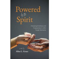 Powered by the Spirit Teenager: Choosing Kindness and Forgiveness in Life's Tough Moments - Powered by the Spirit Teenager: Choosing Kindness and Forgiveness in Life's Tough Moments - jetzt bei oelder-buchhandlung.de kaufen