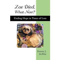 Zoe Died. What Now?: Finding Hope in Times of Loss - Zoe Died. What Now?: Finding Hope in Times of Loss - jetzt bei oelder-buchhandlung.de kaufen