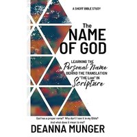 The Name of God: Learning the Personal Name Behind the Translation the LORD in Scripture (Short Bible Study) - The Name of God: Learning the Personal Name Behind the Translation the LORD in Scripture (Short Bible Study) - jetzt bei oelder-buchhandlung.de kaufen