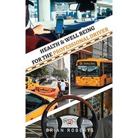 Health & Well Being for the Professional Driver - Health & Well Being for the Professional Driver - jetzt bei oelder-buchhandlung.de kaufen