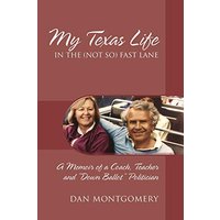 My Texas Life in the (not so) Fast Lane: A Memoir of a Coach, Teacher and Down Ballot Politician - My Texas Life in the (not so) Fast Lane: A Memoir of a Coach, Teacher and Down Ballot Politician - jetzt bei oelder-buchhandlung.de kaufen