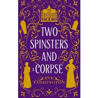 Two Spinsters and a Corpse (Two Spinsters and a Murder Mystery, Band 1) - Two Spinsters and a Corpse (Two Spinsters and a Murder Mystery, Band 1) - jetzt bei oelder-buchhandlung.de kaufen