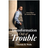 Transformation Out of Trouble: Seven Pillars for Radical Change - Transformation Out of Trouble: Seven Pillars for Radical Change - jetzt bei oelder-buchhandlung.de kaufen
