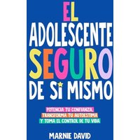 El Adolescente Seguro De Sí Mismo - El Adolescente Seguro De Sí Mismo - jetzt bei oelder-buchhandlung.de kaufen