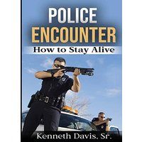 Police Encounter: How to Stay Alive - Police Encounter: How to Stay Alive - jetzt bei oelder-buchhandlung.de kaufen