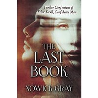The Last Book: Further Confessions of Felix Krull, Confidence Man - The Last Book: Further Confessions of Felix Krull, Confidence Man - jetzt bei oelder-buchhandlung.de kaufen