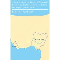 A Case Study of the Impact of Non-tariff Barriers on Trade Flow between Liberia and Nigeria (2015 - 2019) - A Case Study of the Impact of Non-tariff Barriers on Trade Flow between Liberia and Nigeria (2015 - 2019) - jetzt bei oelder-buchhandlung.de kaufen