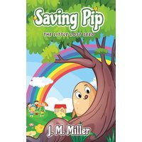 Saving Pip: The Little Lost Seed - Saving Pip: The Little Lost Seed - jetzt bei oelder-buchhandlung.de kaufen