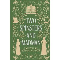 Two Spinsters and a Madman (Two Spinsters and a Murder Mystery, Band 3) - Two Spinsters and a Madman (Two Spinsters and a Murder Mystery, Band 3) - jetzt bei oelder-buchhandlung.de kaufen