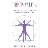 Fibromyalgia: A Guide to Understanding and Managing Fibromyalgia - Fibromyalgia: A Guide to Understanding and Managing Fibromyalgia - jetzt bei oelder-buchhandlung.de kaufen