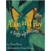 Alice and Fay: A Fairy Adventure - Alice and Fay: A Fairy Adventure - jetzt bei oelder-buchhandlung.de kaufen