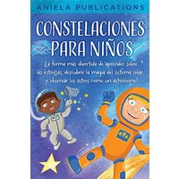 Constelaciones para niños: ¡La forma más divertida de aprender sobre las estrellas, descubrir la magia del sistema solar y observar los astros como un astrónomo! - Constelaciones para niños: ¡La forma más divertida de aprender sobre las estrellas, descubrir la magia del sistema solar y observar los astros como un astrónomo! - jetzt bei oelder-buchhandlung.de kaufen
