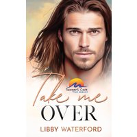 Take Me Over: A Small-Town Hollywood Romance (Sawyer's Cove: The Reboot, Band 5) - Take Me Over: A Small-Town Hollywood Romance (Sawyer's Cove: The Reboot, Band 5) - jetzt bei oelder-buchhandlung.de kaufen