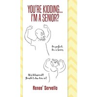You're Kidding... I'm A Senior? - You're Kidding... I'm A Senior? - jetzt bei oelder-buchhandlung.de kaufen