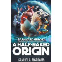 BarnYard Heroes: A Half-Baked Origin - BarnYard Heroes: A Half-Baked Origin - jetzt bei oelder-buchhandlung.de kaufen