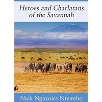 Heroes and Charlatans of the Savannah - Heroes and Charlatans of the Savannah - jetzt bei oelder-buchhandlung.de kaufen
