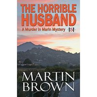 The Horrible Husband: Murder in Marin Mystery - Book 5 (Murder in Marin Mysteries, Band 5) - The Horrible Husband: Murder in Marin Mystery - Book 5 (Murder in Marin Mysteries, Band 5) - jetzt bei oelder-buchhandlung.de kaufen