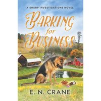 Barking for Business: A Raunchy Small Town Mystery (Sharp Investigations, Band 1) - Barking for Business: A Raunchy Small Town Mystery (Sharp Investigations, Band 1) - jetzt bei oelder-buchhandlung.de kaufen