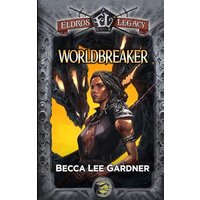 Worldbreaker: An Eldros Legacy Novel - Worldbreaker: An Eldros Legacy Novel - jetzt bei oelder-buchhandlung.de kaufen